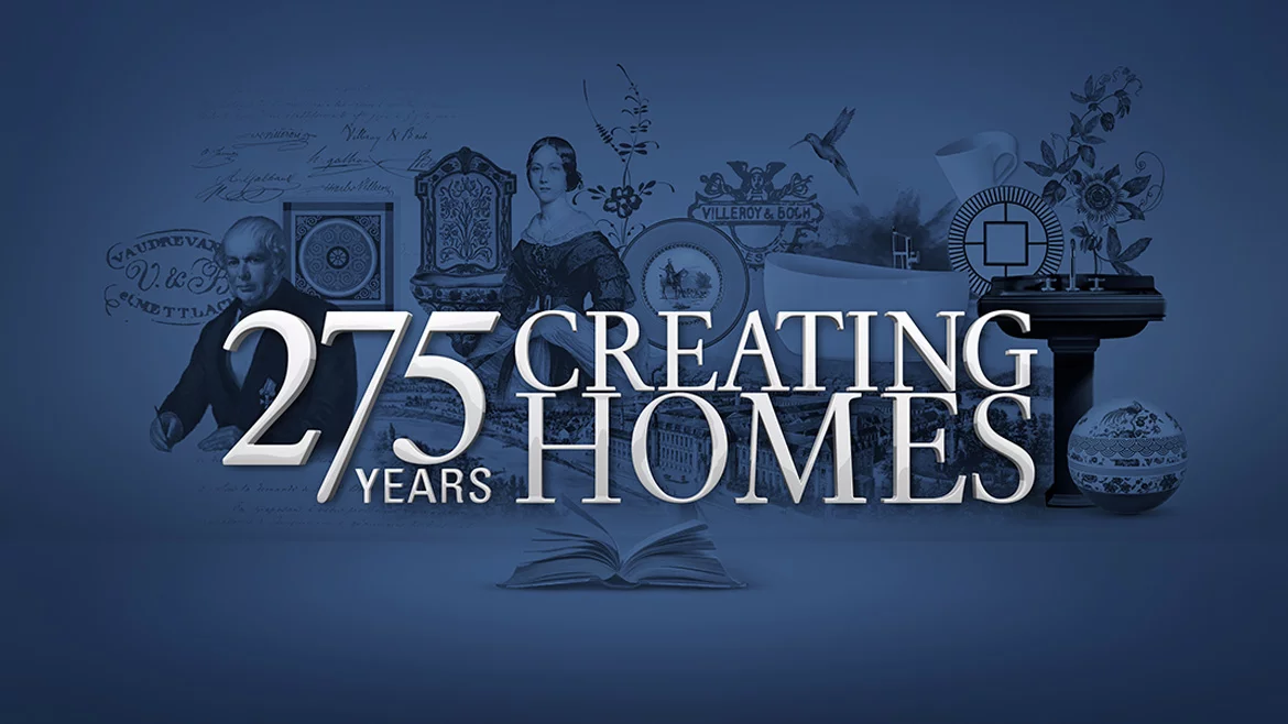 Villeroy & Boch: The 275 Year Legacy of Grandeur, Innovation, and Beautiful Ceramic Products